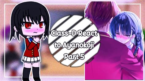 Class D React To Ayanokoji Part Gacha Club Cote React To