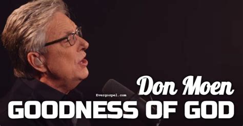 Don Moen Goodness Of God Download Mp3 And Lyrics Ever Gospel