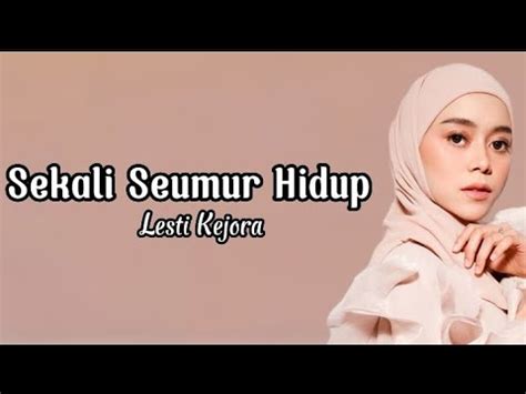 Lesti Kejora Sekali Seumur Hidup Lirik Youtube