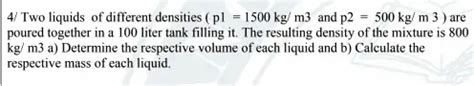 Solved Two Liquids Of Different Densities Pl And P Kg