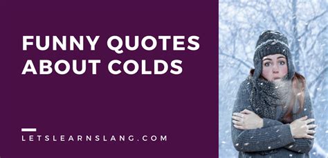 Funny Quotes About The Cold That Will Have You In Stitches Lets