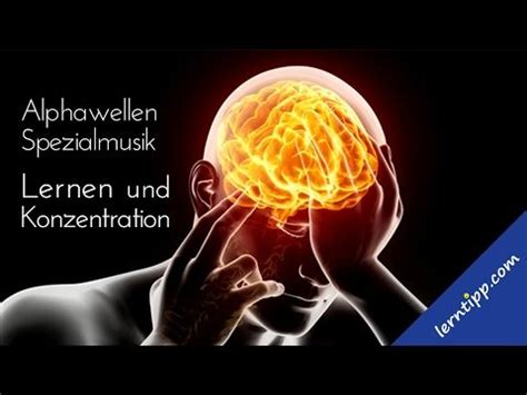 Musik Zum Lernen Lesen Alphawellen Lernmusik F R Konzentration