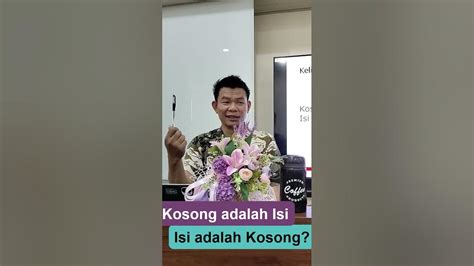 Kosong Adalah Isi Isi Adalah Kosong Youtube