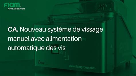 CA Le nouveau système de vissage manuel avec alimentation automatique