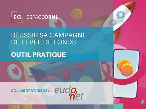 R Ussir Sa Campagne De Lev E De Fonds Fiche Pratique Espace Obnl