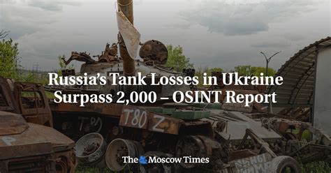 Russias Tank Losses In Ukraine Surpass 2 000 OSINT Report The