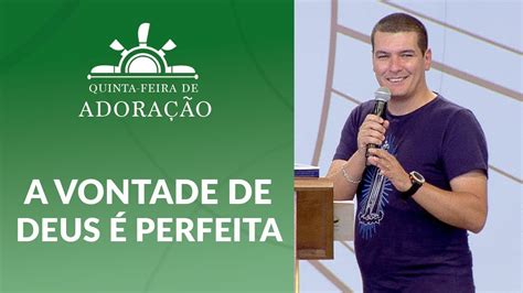 A vontade de Deus é perfeita Evandro Nunes 07 02 19 YouTube