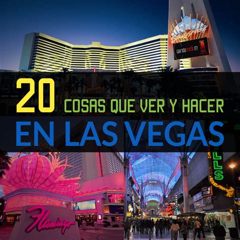 10 Cosas Que Hacer En Las Vegas En Un Dia Cuales Son Los Principales