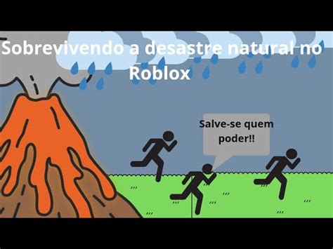 Sobrevivendo A Desastres Naturais Do Roblox Youtube