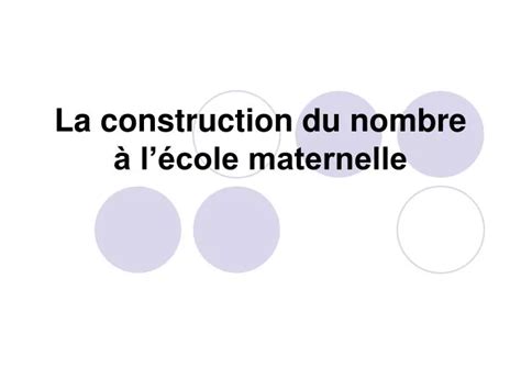 Ppt La Construction Du Nombre à Lécole Maternelle Powerpoint