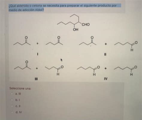 Solved What Aldehyde Or Ketone Is Needed To Prepare The Next Chegg