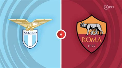 Lazio Vs Roma Prediction And Betting Tips