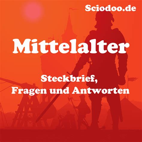 Was Ist Das Mittelalter Steckbrief Fragen Antworten Geschichte