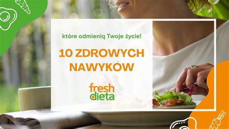 Zdrowych Nawyk W Od Ywiania Kt Re Mog Zmieni Twoje Ycie Fresh