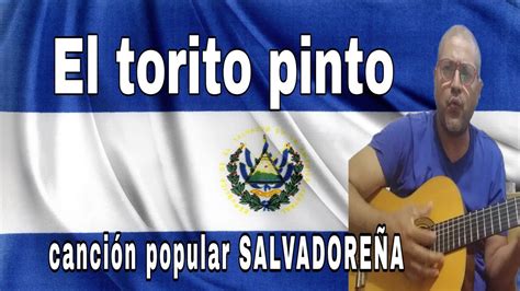 El Torito Pinto CANCIÓN POPULAR Salvadoreña feliz mes de la