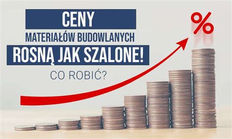 Ceny materiałów budowlanych rosną jak szalone Co robić Blog Budowlany