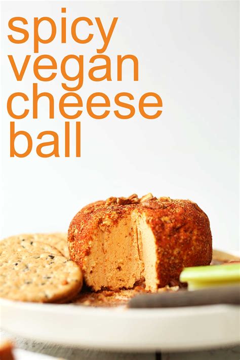 Spicy Vegan Cheese Ball Minimalist Baker Recipes