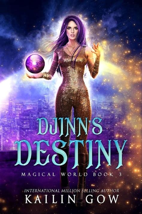 Magical World Series Djinn S Destiny Ebook Kailin Gow