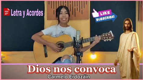 Dios Nos Convoca Carmelo Erdoz In Letra Y Acordes Pdf Youtube