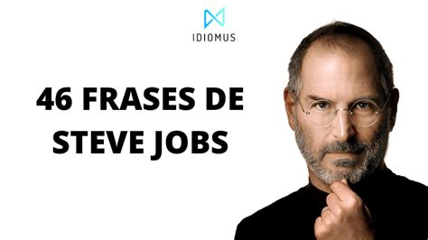 Frases de Steve Jobs 46 Citações Inspiradoras