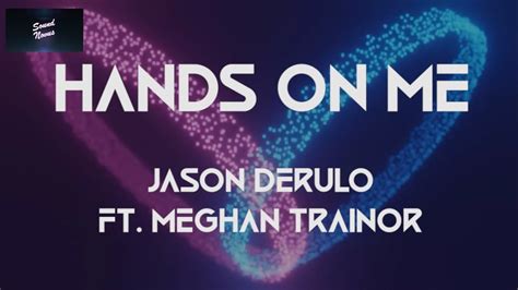 Jason Derulo Feat Meghan Trainor Hands On Me Lyrics YouTube