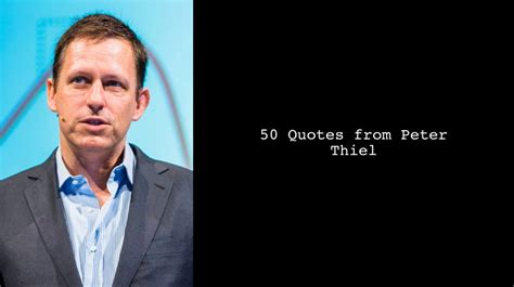 50 Quotes from Peter Thiel