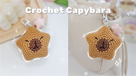 How To Crochet A Star Capybara Keychain Crochet Capybara Amigurumi