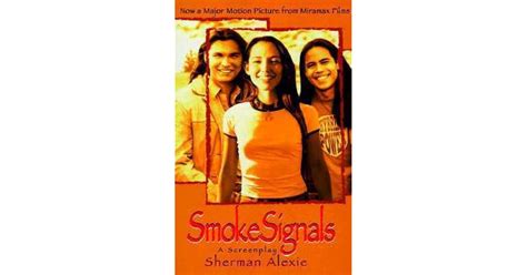 Smoke Signals: A Screenplay by Sherman Alexie