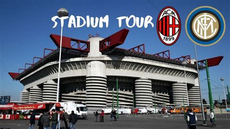 San Siro Stadium Tour Hd Ac Milan And Internazionale Youtube