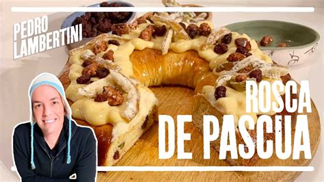 RECETA Como Hacer La Mejor Rosca De Pascua Pedro Lambertini YouTube