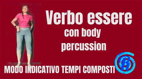 Verbo Essere Tempi Composti Grammatica E Body Percussion YouTube