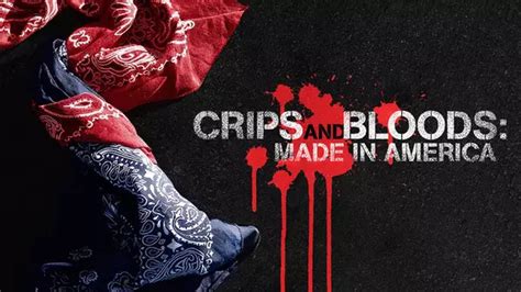 Crips And Bloods Made In America Xumo Play