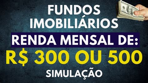 Fundos Imobili Rios Quanto Investir Para Ganhar R