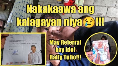 PART 1 May Referral Galing Kay IDOL RAFFY TULFO Nakakaawa Kasi Talaga