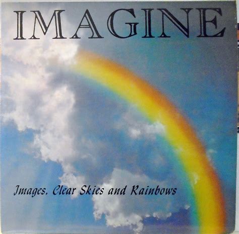 Imagine - Images, Clear Skies And Rainbows (Vinyl, LP) | Discogs