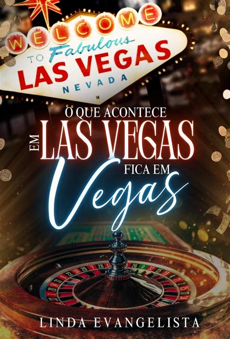 O Que Acontece Em Las Vegas Fica Em Vegas By Linda Evangelista Goodreads