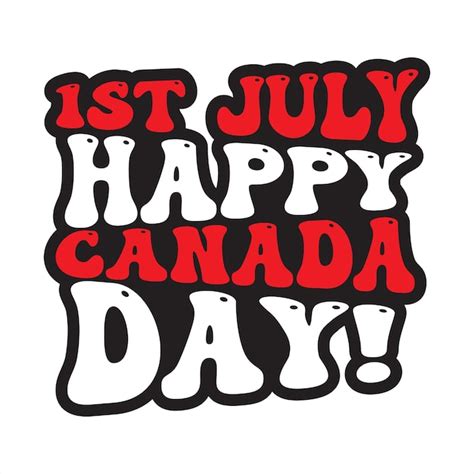 Un Cartel Rojo Y Blanco Que Dice De Julio Feliz D A De Canad