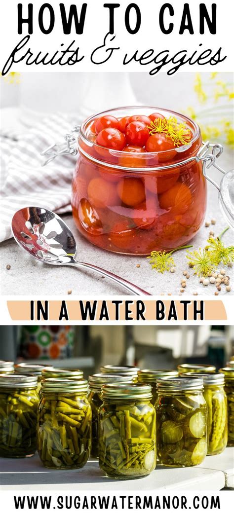 How To Can Fruits And Veggies In A Water Bath Canned Fruit Fruits And