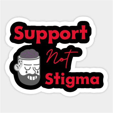 Support Not Stigma Mental Health Men Mental Health Sticker Teepublic