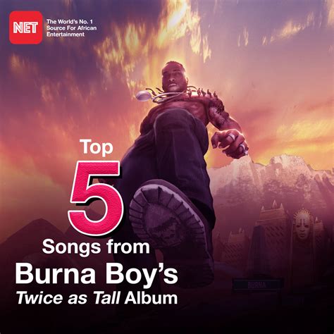 Top 5 Songs From Burna Boys Twice As Tall Album Nigerian