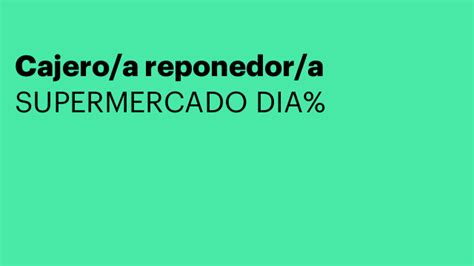 Se Requiere Personal Como Cajero A Reponedor A En SUPERMERCADO DIA En