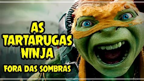 As Tartarugas Ninja Fora Das Sombras Cr Tica R Pida Youtube