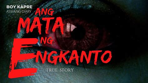 MATA NG ENGKANTO Boy Kapre Aswang Diary Agimat True Stories