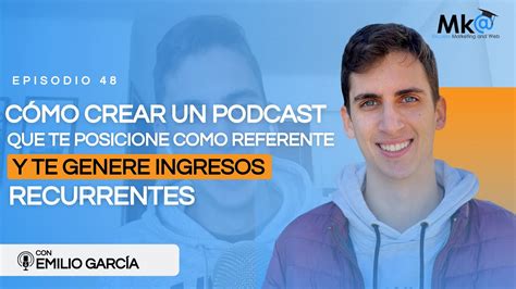 Descubre Los Secretos Para Crear Un Podcast De Xito Que Genere