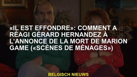 Il Est Effondr Comment A R Agi G Rard Hernandez Lannonce De La