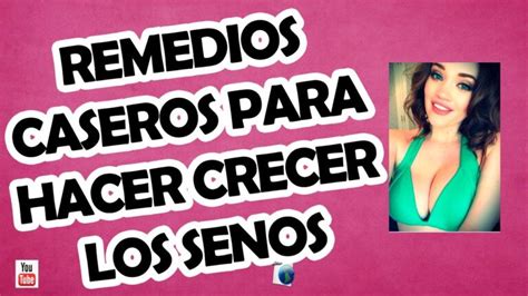 Descubre cómo hacer crecer los senos de forma natural con remedios