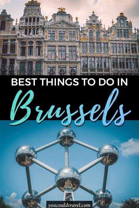 Best Things To Do In Brussels Belgium Europe Travel Belgium Travel World Travel Guide