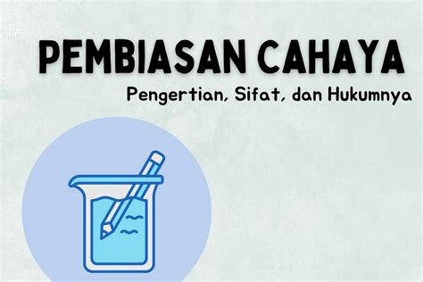 Pembiasan Cahaya Pengertian Sifat Dan Hukumnya