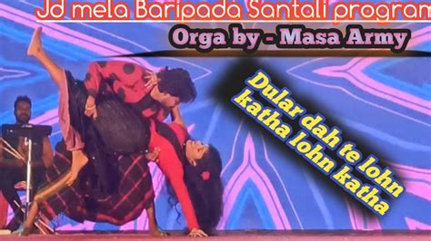 Jd Mela Baripada Santali Program Video Orga By Masa Army Dular Dah