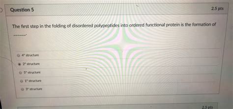 Solved Question 5 2 5 Pts The First Step In The Folding Of Chegg